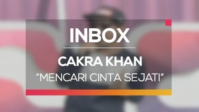 Cakra Khan Mencari Cinta Sejati Live On Inbox Vidio Com