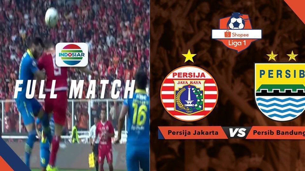 Streaming Full Match: Persija Jakarta vs Persib Bandung | Shopee Liga 1