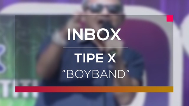 Tipe X Boyband Live On Inbox Vidio Com