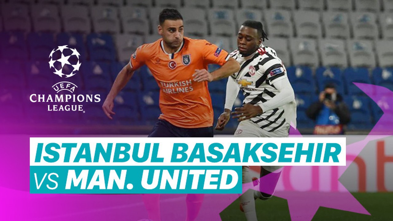 Streaming Mini Match - Istanbul Basaksehir vs Man United I ...