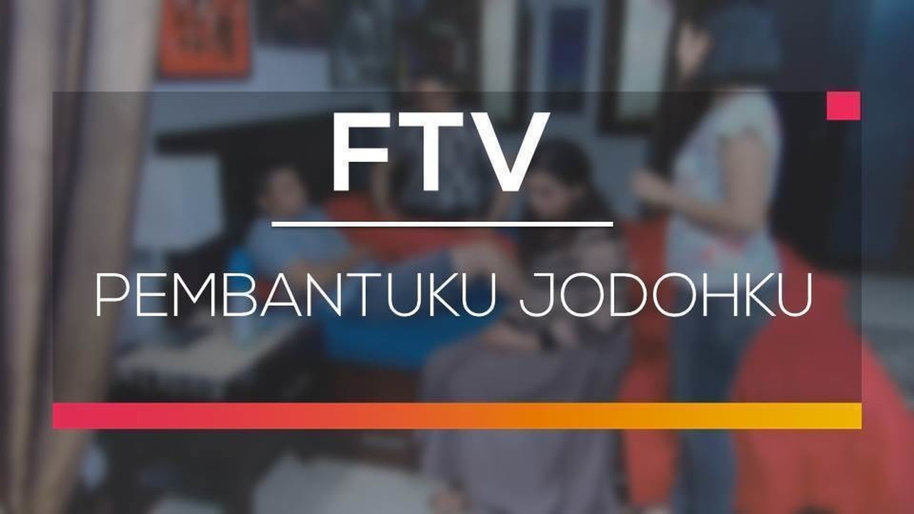 Nonton FTV SCTV Pembantuku Jodohku - Vidio.com