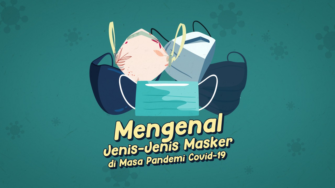 Streaming Mengenal Jenis Jenis Masker  di  Masa  Pandemi  