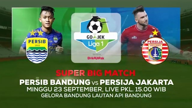 Streaming Saatnya Derby Indonesia Persib Bandung Vs Persija Jakarta 23 September 2018 Vidio