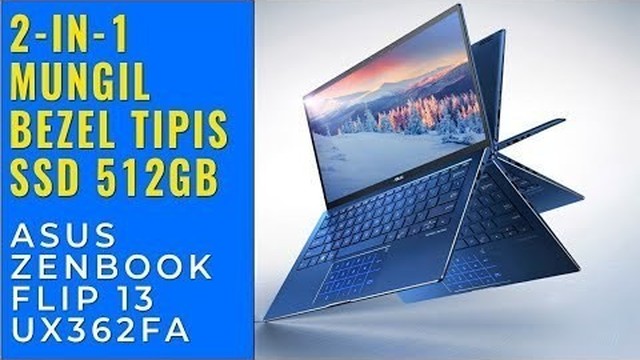 Streaming Convertible Dengan Ssd 512gb Review Asus Zenbook Flip 13 Ux362fa Vidio Com