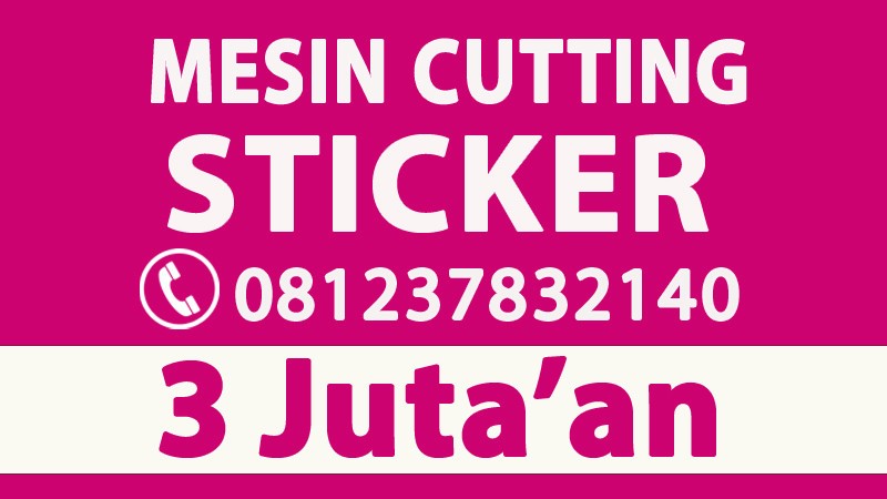 Mesin Cetak Sticker Murah Jakarta Timur Matraman Pulo Gadung