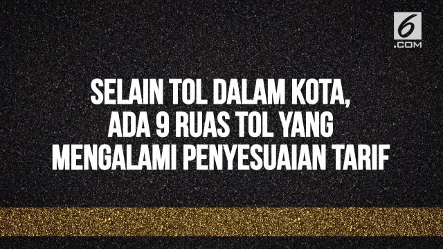 Streaming Tarif  Ruas Tol  Dalam  Kota  Jakarta Kembali Naik 