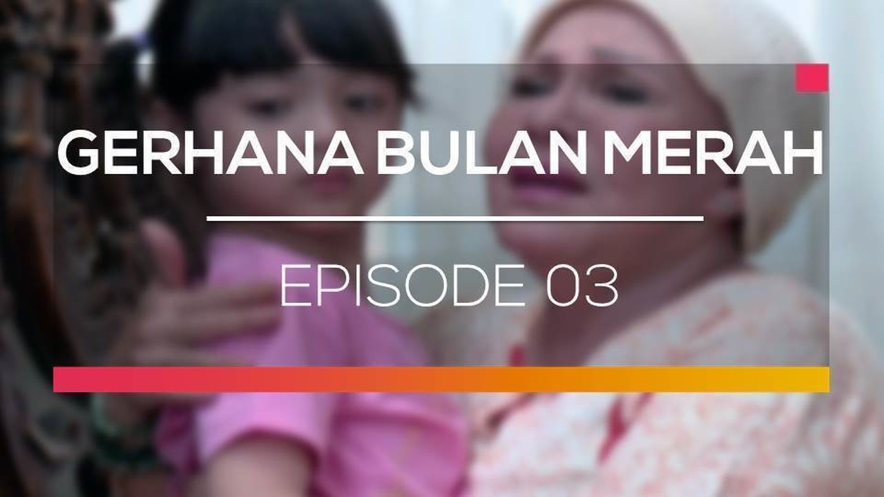 Streaming Gerhana Bulan Merah - Episode 03 | Vidio