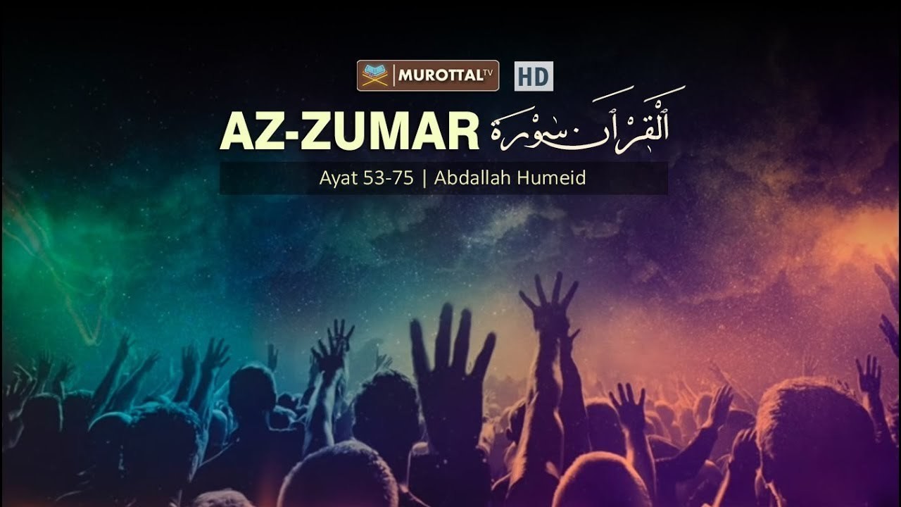 Surat Az Zumar Ayat 53 - Quran Surat Az Zumar Ayat 53 Nusagates - Pada hari ini say akan menyampaikan sebuah tafsiran alquran pada surah az zumar ayat 53.