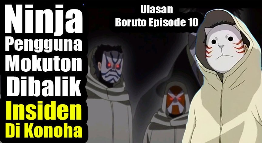 Ninja Pengguna Mokuton Dibalik Insiden Ghost Ulasan Boruto Episode 10