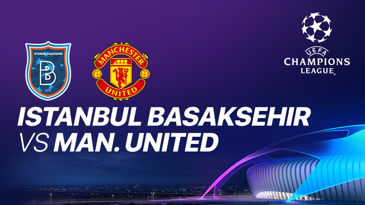 Streaming Full Match Istanbul Basaksehir Vs Man United I Uefa Champions League 2020 2021 Vidio Com