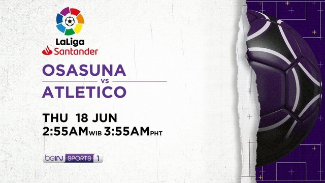Osasuna vs Atletico Madrid - Thursday, 18 Juni 2020 | La ...