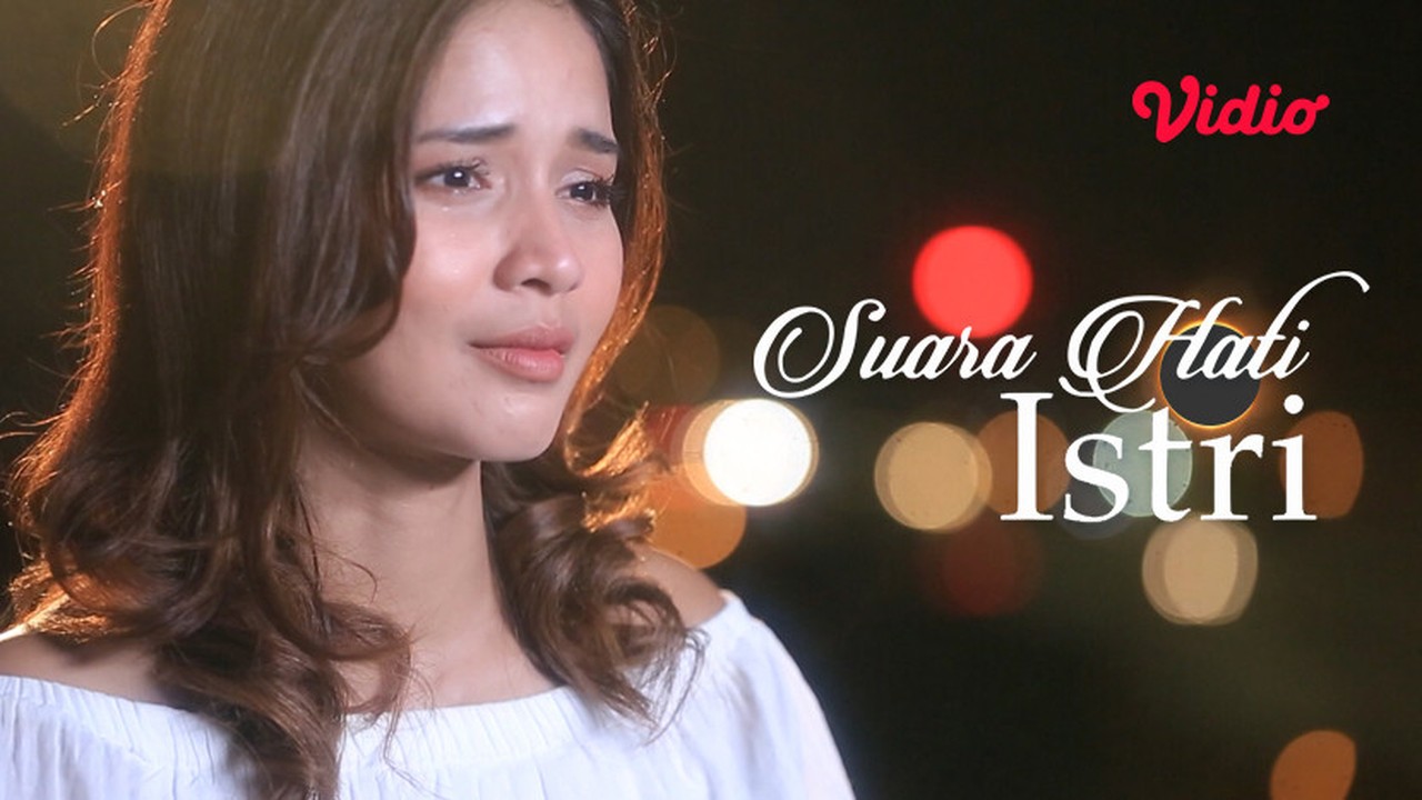 Streaming Suara Hati Istri - Aku Menikah Dengan Lelaki ...