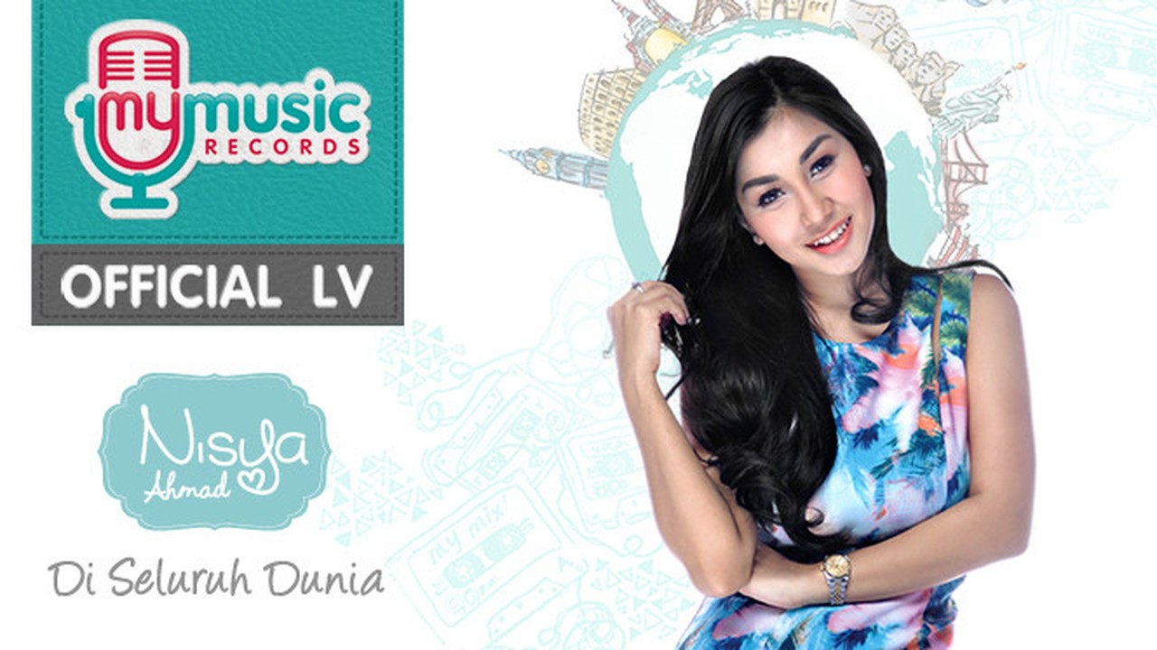 Streaming Nisya Ahmad - Di Seluruh Dunia (Official Lyric Video) | Vidio