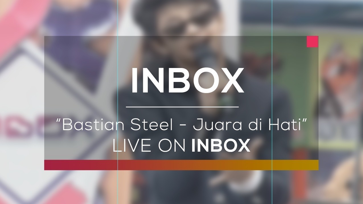 Streaming Bastian Steel Juara Di Hati Live On Inbox Vidio Com Lyrics for juara di hati by bastian steel. vidio com
