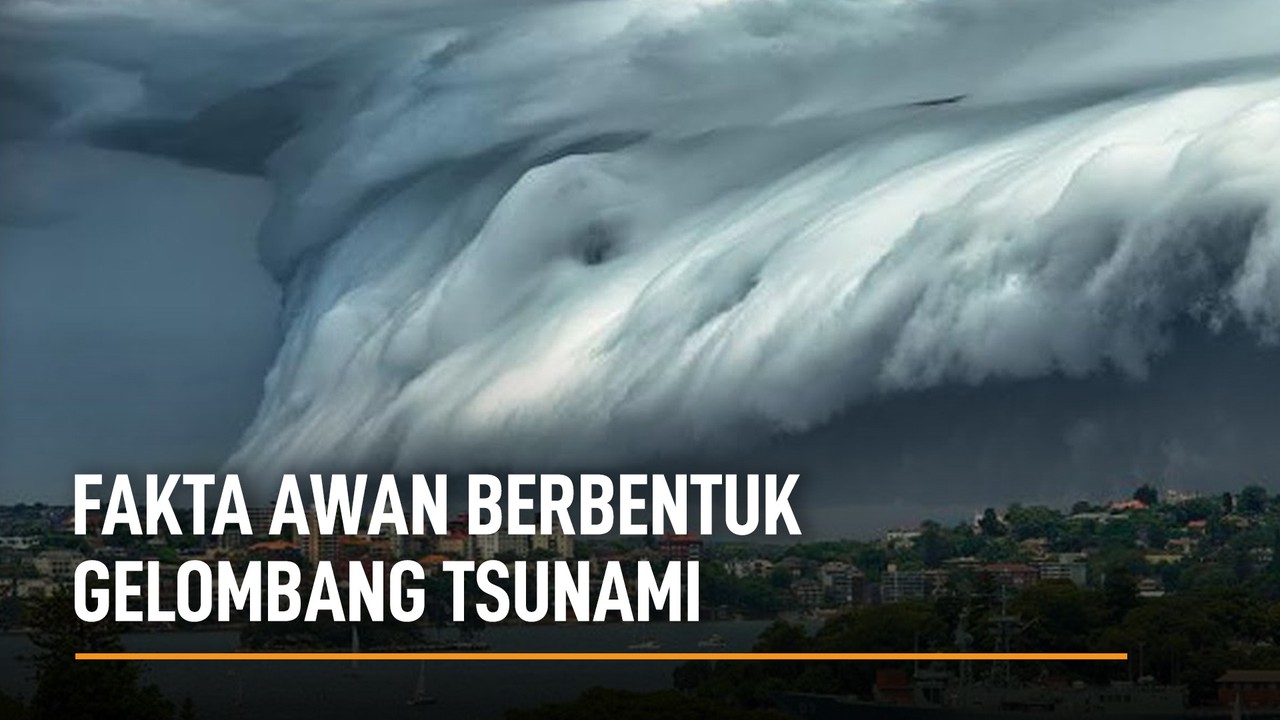 Streaming Fakta Awan Berbentuk Gelombang Tsunami Di Langit Makassar Vidio Com