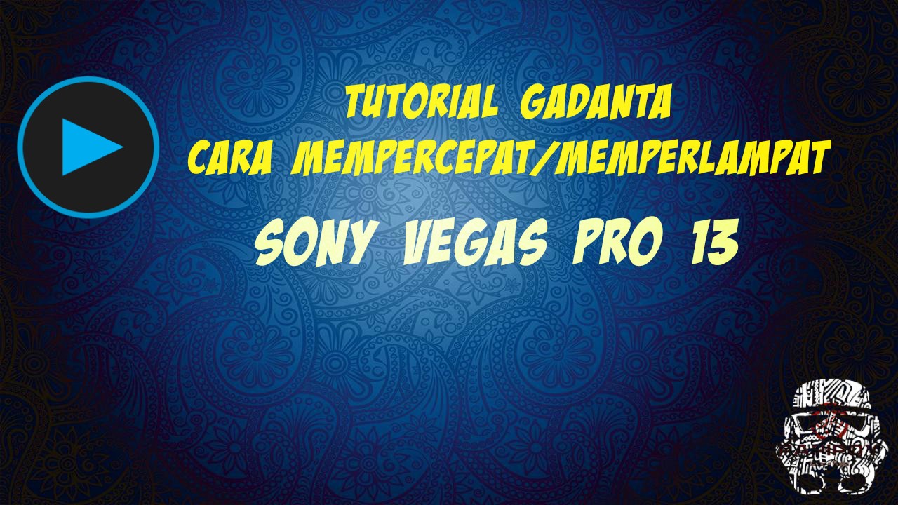 Tutorial Gadanta 1 Cara Mempercepat Memperlambat Video Sony Vegas