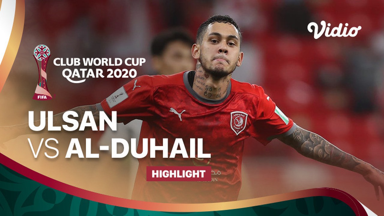 Streaming Highlight - Ulsan Hyundai FC vs Al-Duhail I FIFA ...
