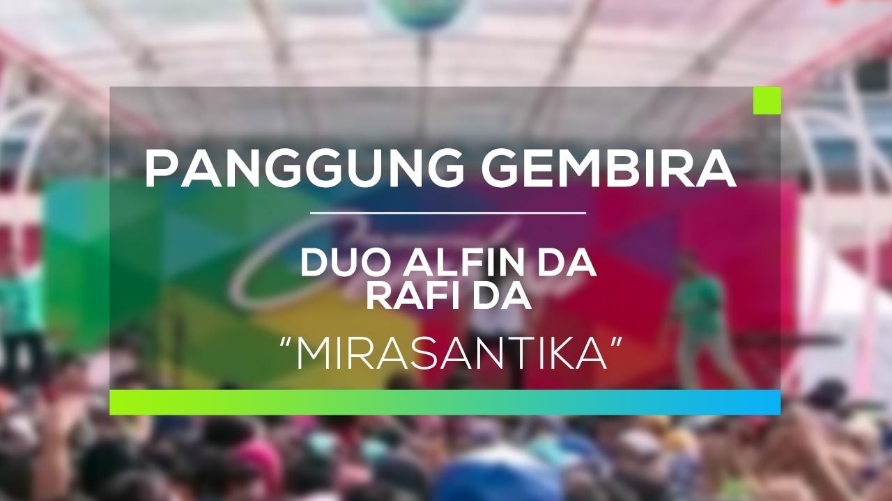 Streaming Duo Alfin Da Dan Rafi Da Mirasantika Panggung Gembira Vidio Com