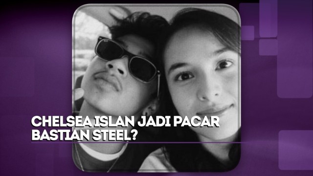 Streaming Chelsea Islan Jadi Pacar Bastian Steel Vidio Com