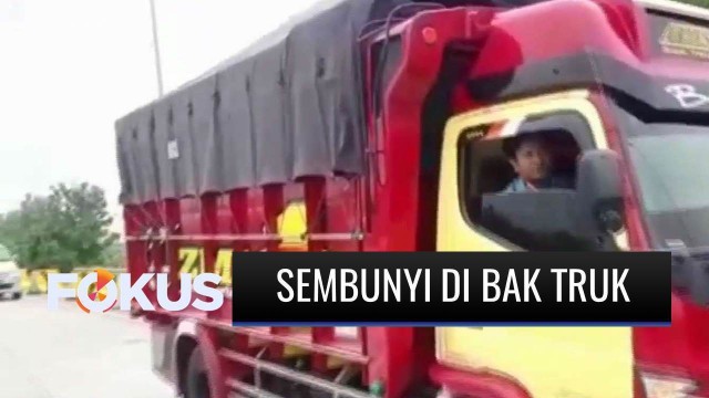Demi Mudik Orang Ini Sembunyi di Truk Bak Tertutup  Terpal 