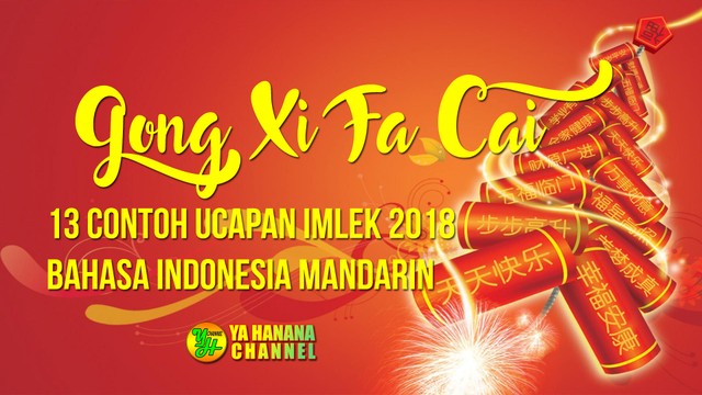 Streaming 13 Contoh Ucapan Imlek 2018 Dalam Bahasa Indonesia Dan Mandarin Gong Xi Fa Cai Vidio