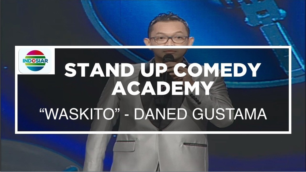 Streaming "Waskito" - Daned Gustama (Stand Up Comedy Academy Special