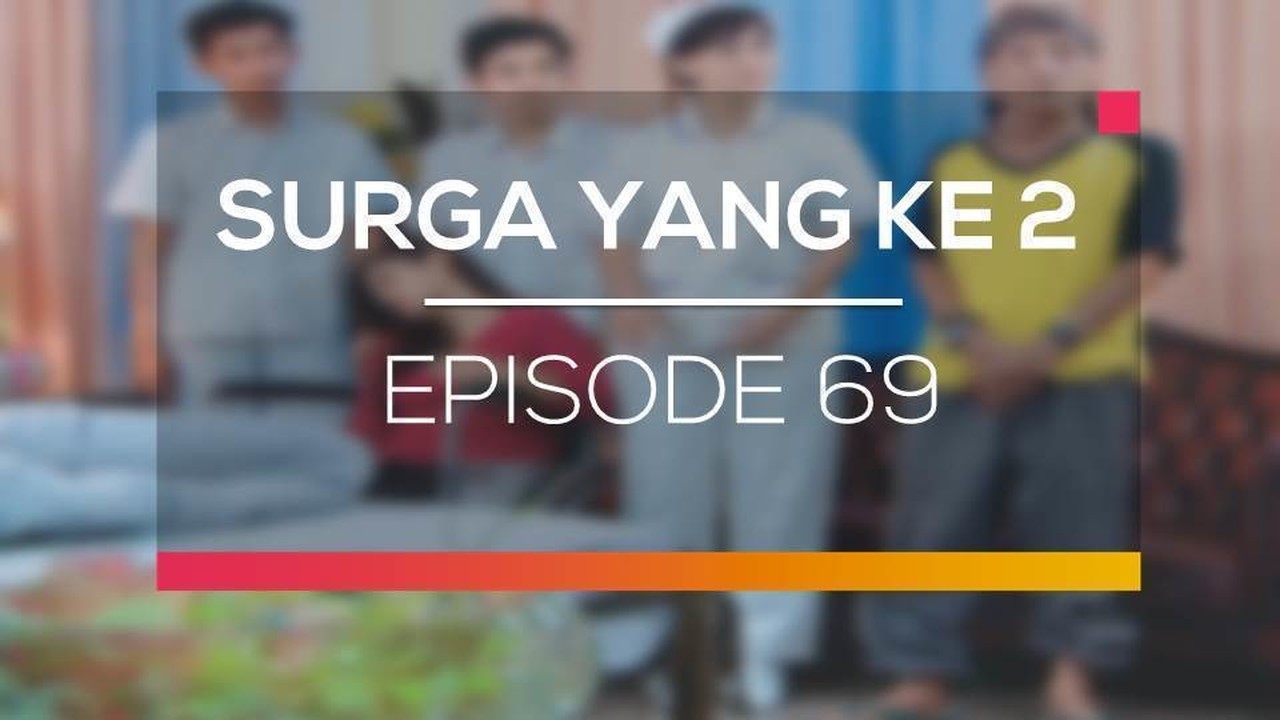 Streaming Surga Yang Ke 2 Surga Yang Ke 2 Episode 69 Vidio