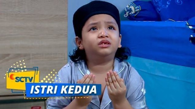 Streaming Terharu! Dengar Isi Doa Zidan Ini | Istri Kedua ...