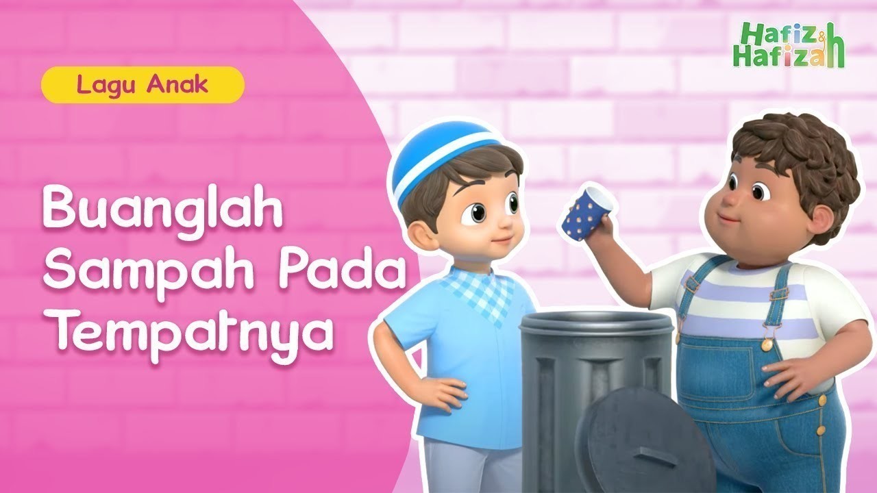 Streaming Perilaku Baik Hafiz Hafizah Buanglah Sampah Pada Tempatnya Vidio