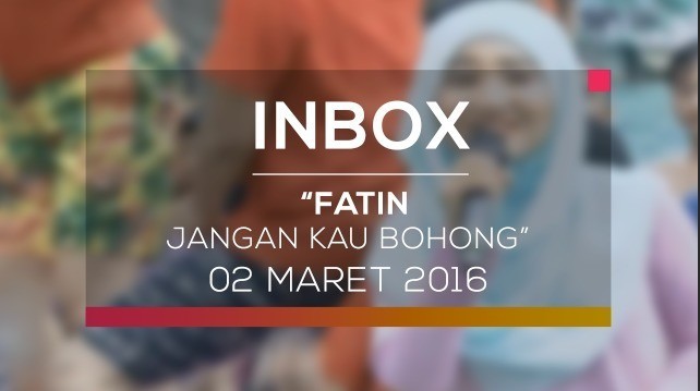 Streaming Fatin Jangan Kau Bohong Live On Inbox 02 03 16 Vidio Com Dj jangan kau bohong fatin full bass selow terbaru rifrends ♫ musik tik tok. vidio com