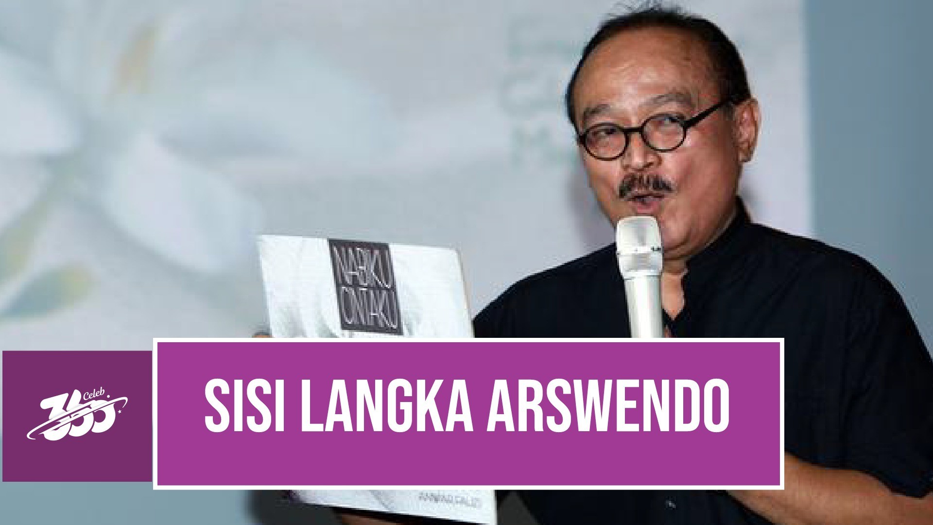 Streaming Eros Djarot Arswendo Atmowiloto Itu Tidak Pernah Pergi Vidio Com