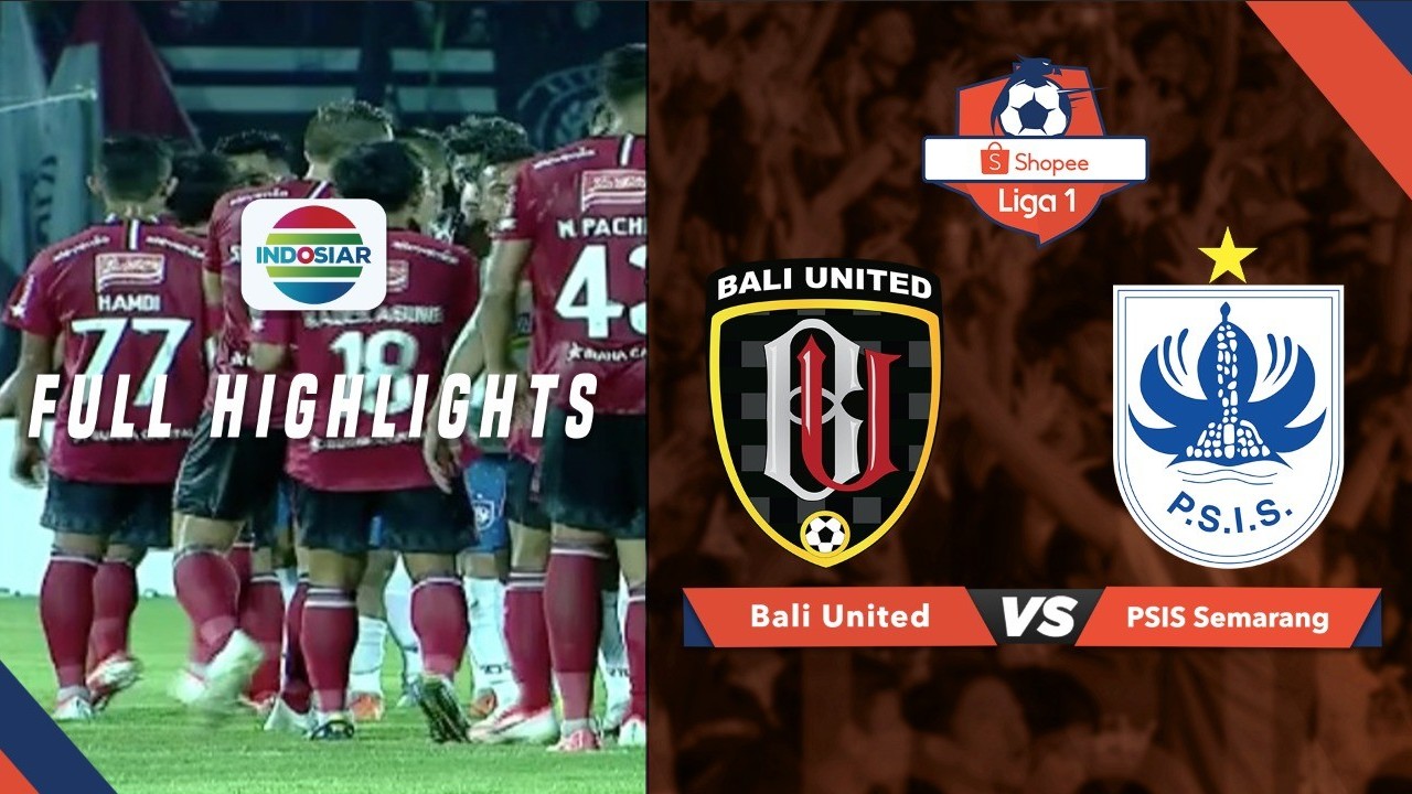 Streaming BALI UNITED - Bali United (1) vs PSIS Semarang (0) - Full Highlights | Shopee Liga 1 ...