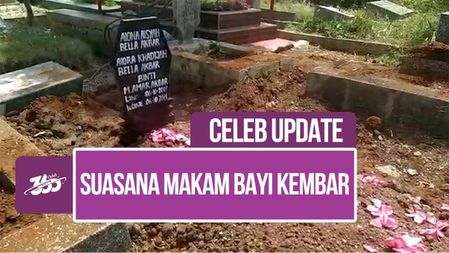 Celeb Update! Suasana Terkini Makam Bayi Kembar Irish ...