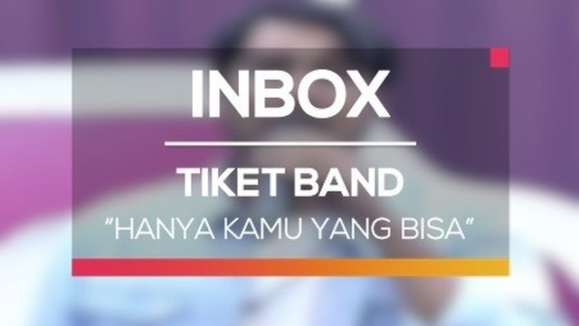 Streaming Tiket Band Hanya Kamu Yang Bisa Inbox Spesial Liburan Vidio Com