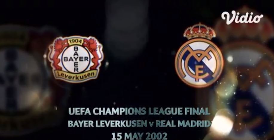 Streaming Bayer Leverkusen Vs Real Madrid Ucl 2002 Final Official Film Vidio Com