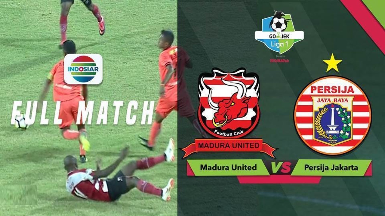 Streaming Go-Jek Liga 1 Bersama Bukalapak: Madura United vs Persija