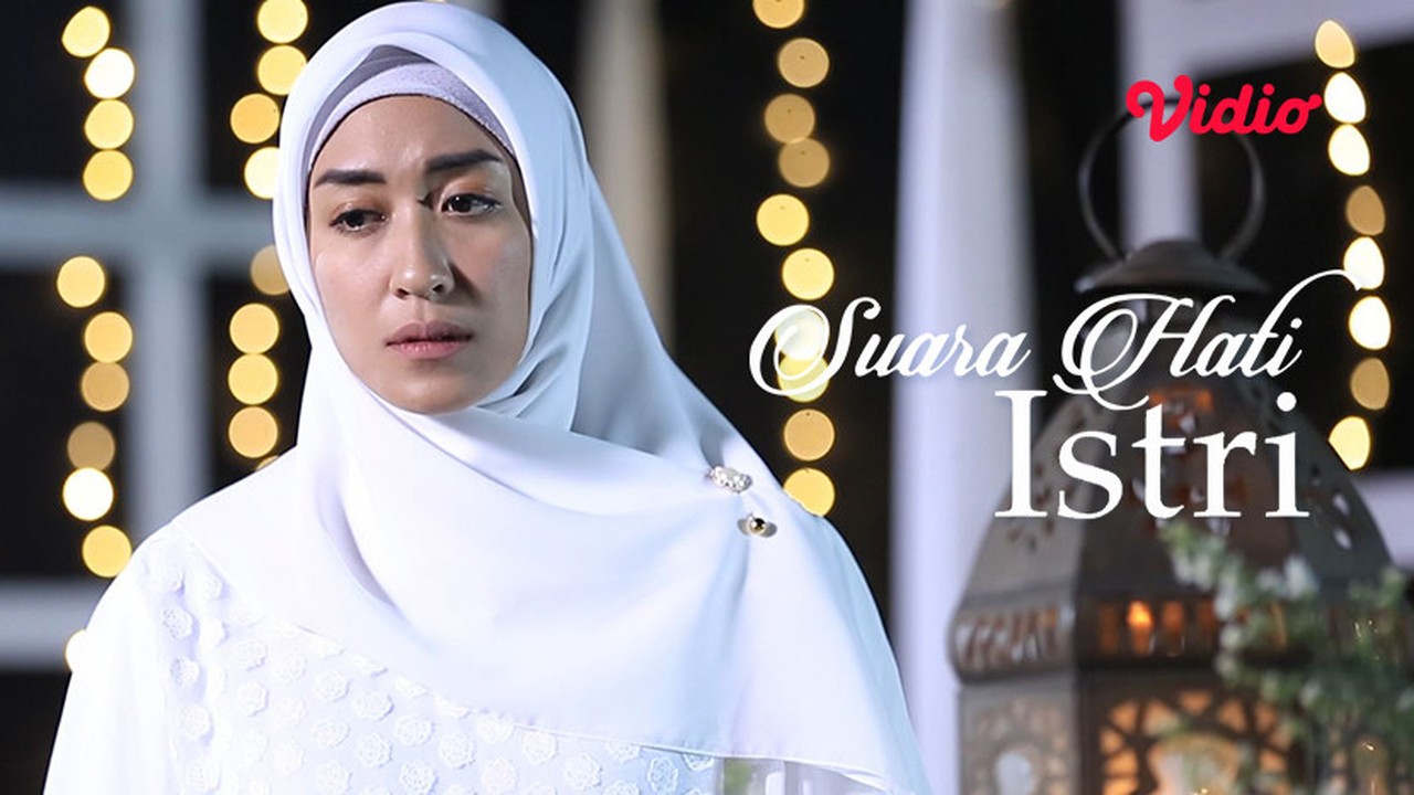 Streaming Suara Hati Istri - Istri Mana Yang Tak Hancur ...