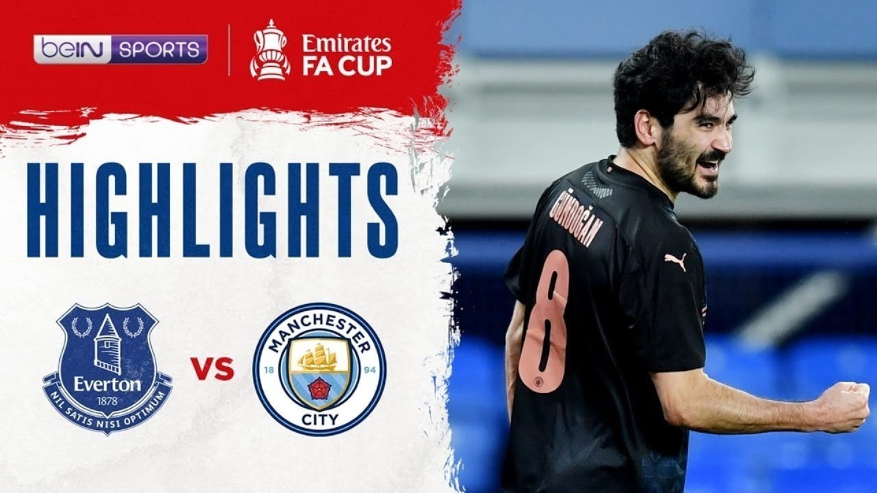 Streaming Match Highlight | Manchester City 2 vs 0 Everton | FA Cup 2021 | Vidio