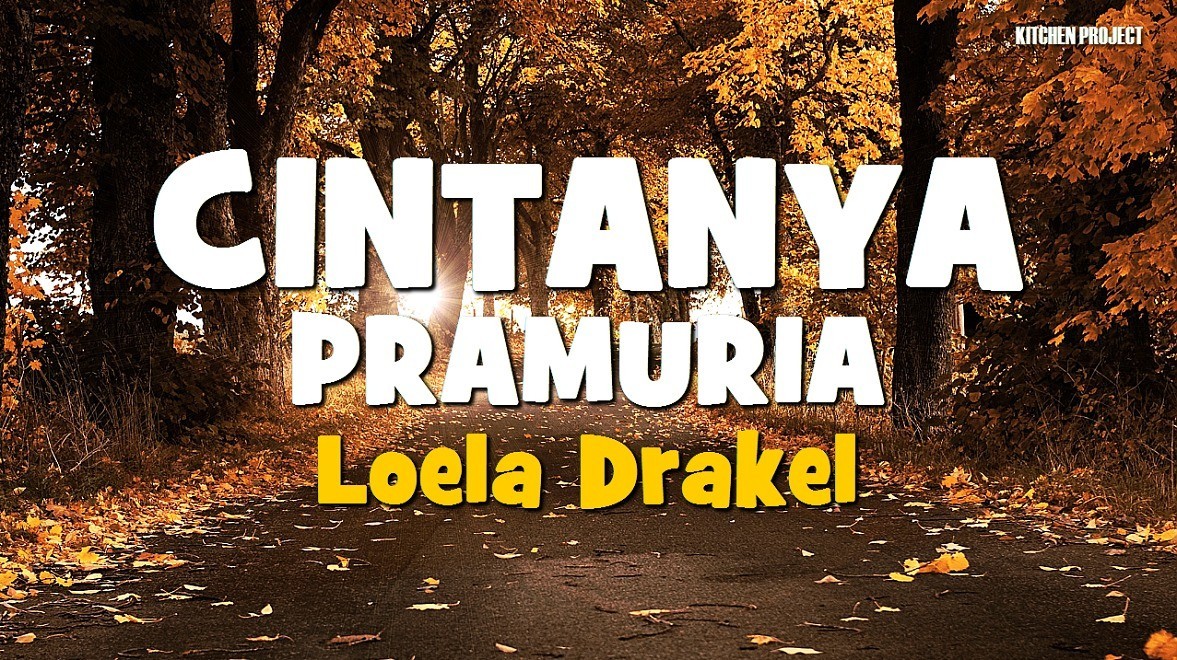 Lirik Lagu Untuk Apa Lagi Loela Drakel