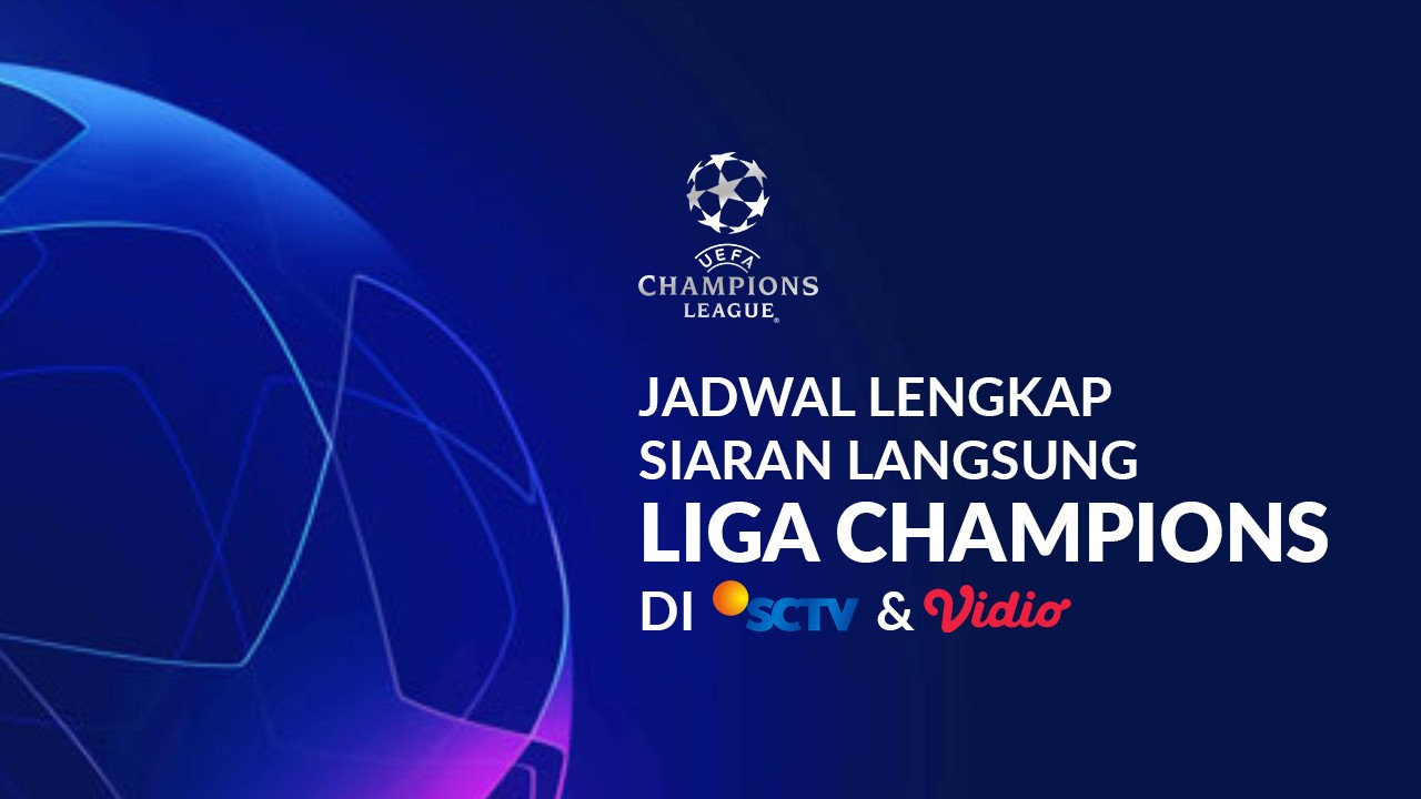 Streaming Jadwal Lengkap Siaran Langsung Liga Champions di ...