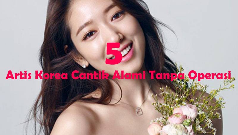 Streaming 5 Artis Korea Cantik Alami Tanpa Operasi Vidio Com