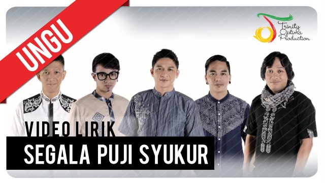 Streaming Ungu Segala Puji Syukur Video Lirik Vidio Com Kau adalah hidup tempatku tuk bersimpuh ku akan selalu memujamu, ya allah. ungu segala puji syukur video lirik
