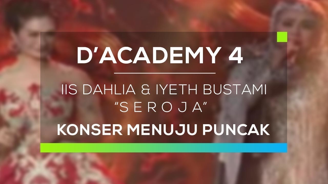 Streaming Iis Dahlia Dan Iyeth Bustami Seroja D Academy Konser Menuju Puncak Vidio Com