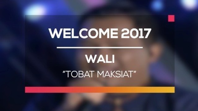 Streaming Wali Tobat Maksiat Welcome 2017 Vidio Com