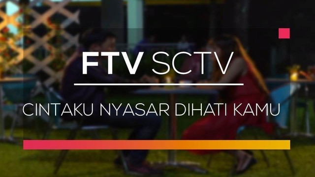 FTV SCTV - Cintaku Nyasar Dihati Kamu - Vidio.com
