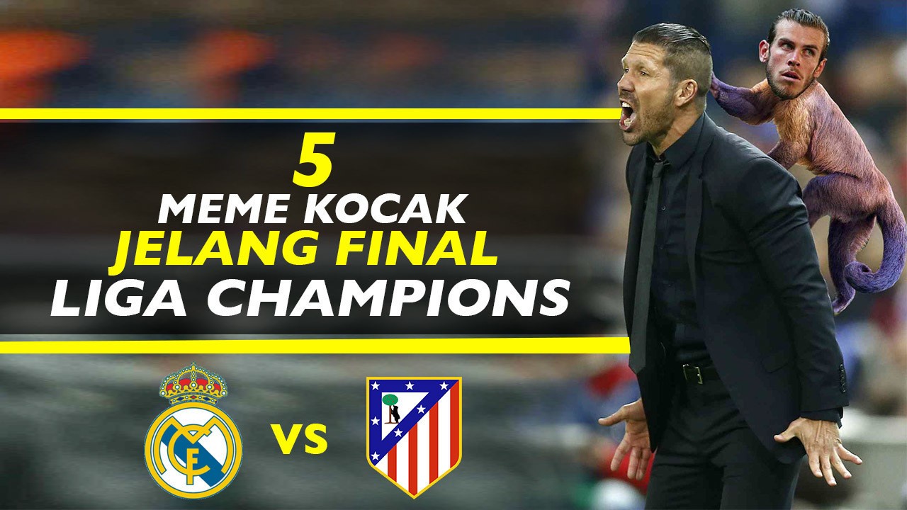 Streaming Meme Kocak Jelang Final Liga Champions Real Madrid Vs Atletico Madrid Vidiocom