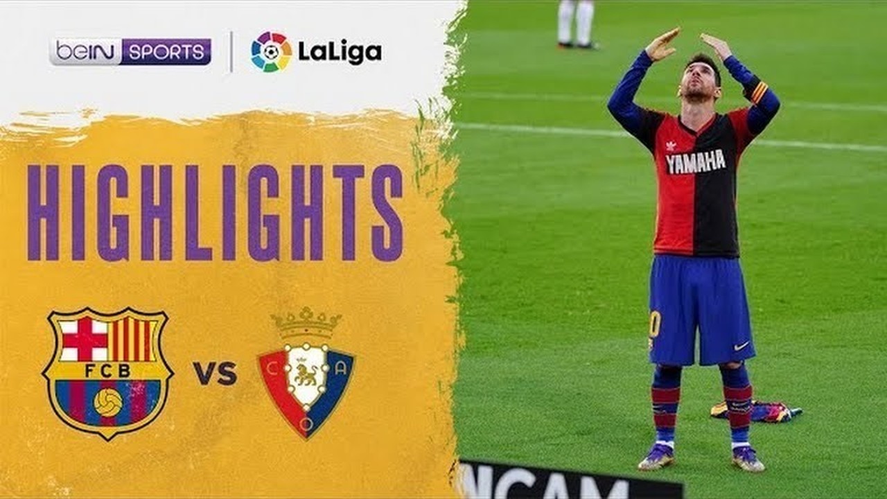 Streaming Match Highlight Barcelona 4 Vs 0 Osasuna La Liga Santander 2020 Vidio Com