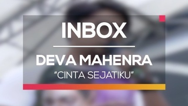 Deva Mahenra Cinta Sejatiku Live On Inbox Vidio Com
