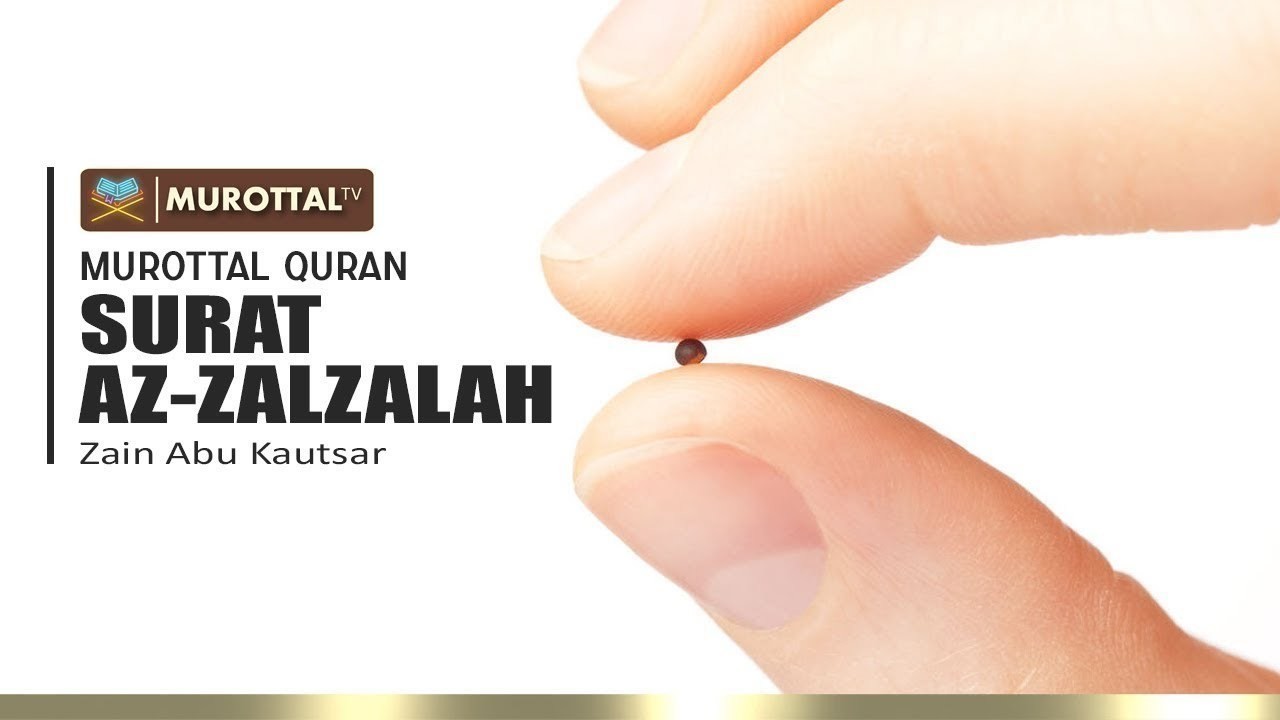 Bacaan Merdu Surah Az Zalzalah Zain Abu Kautsar