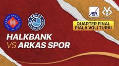 Full Match | Halkbank vs Arkas Spor | Men's Turkish Cup 2021/22